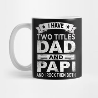 papi i have two titles dad and papi Mug